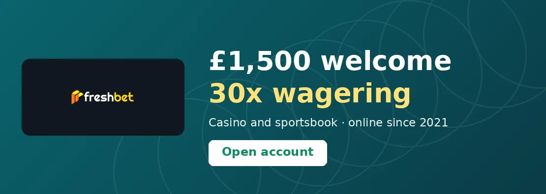 Freshbet Casino: £1,500 over three deposits at 30x, plus 100% up to £500 on sport